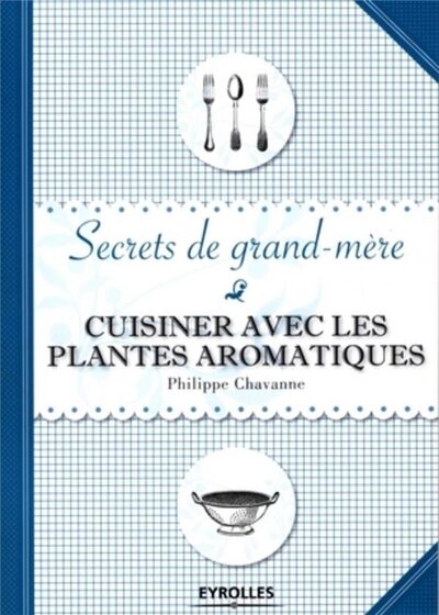 Rien de tel que les herbes et les plantes pour redonner aux plats leur saveur d'autrefois. Ce guide propose 100 recettes simples qui vous permettront, comme nos grands-mères, de cuisiner au naturel. Organisé par type de plat, il est pratique à consulter.