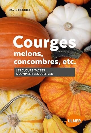 Courges, melons, concombres, etc.