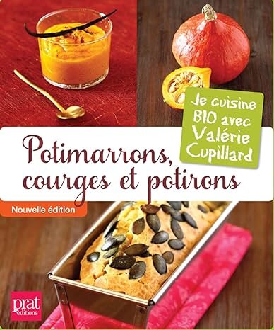 Potiron, courge butternut, potimarron, courge musquée... les cucurbitacées se déclinent en 40 recettes inédites pour vos envies gourmandes.
