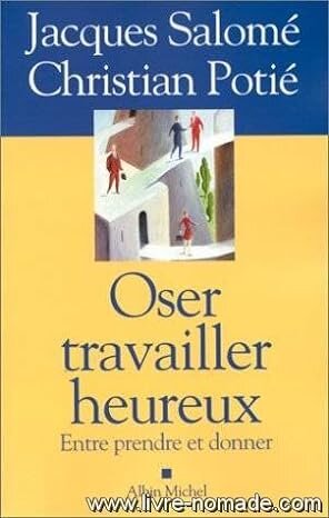 Oser travailler heureux