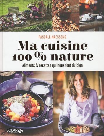 Ma cuisine 100 % nature 