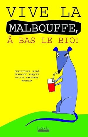 Vive la malbouffe, à bas le bio! - Livre d'occasion