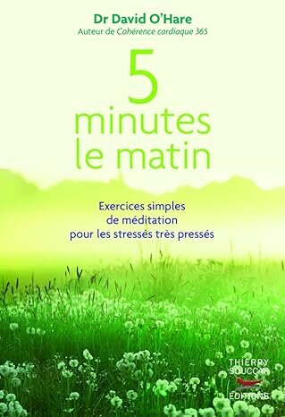 David O'Hare a créé 5 minutes le matin pour nous permettre de tester tous les jours, pendant 5 minutes seulement, des échantillons de méditation - sept au total, une forme de méditation par jour.