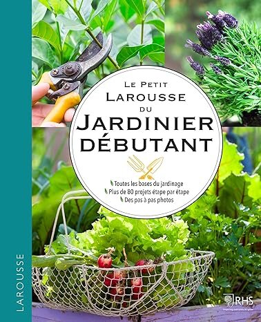 Le petit Larousse du jardinier débutan