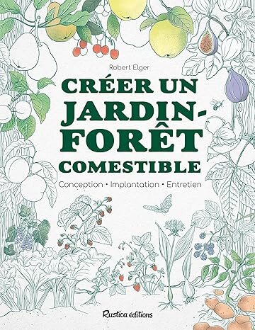Créer un jardin-forêt comestible - Livre d'occasion