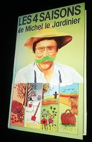 Les 4 saisons de Michel le Jardinier