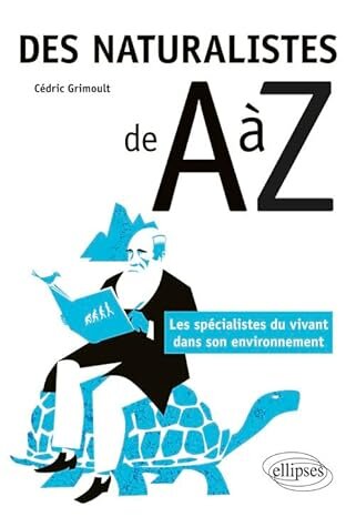 Des naturalistes de A à Z.