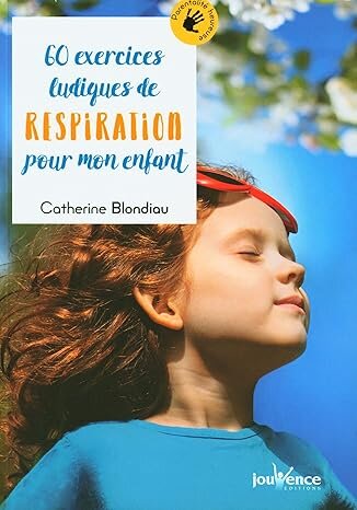 60 exercices Ludiques de respiration pour mon enfant