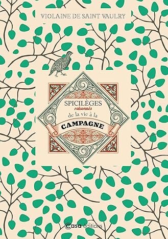 Spicilèges raisonnés de la vie a la campagne - Livre d'occasion