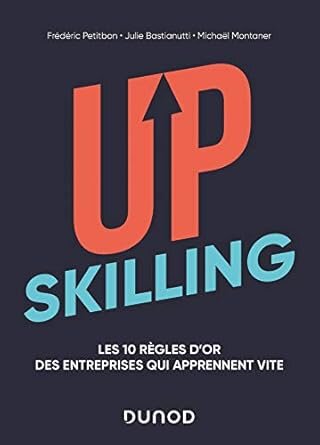 Up Skilling les 10 règles d'or des entreprises qui apprennent vite