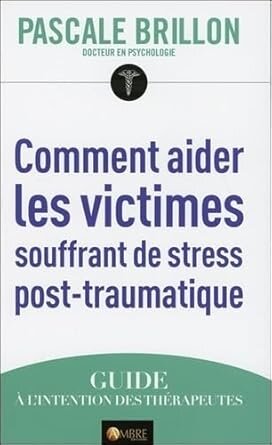 Comment aider les victimes souffrant de stress post-traumatique