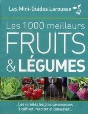 Les 1000 meilleurs fruits et légumes